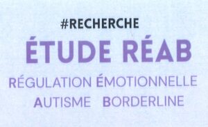 Étude RÉAB : Régulation Émotionnelle Autisme / Borderline